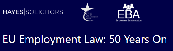 Hayes solicitors brings together leading practitioners to examine 50 years of EU employment law
