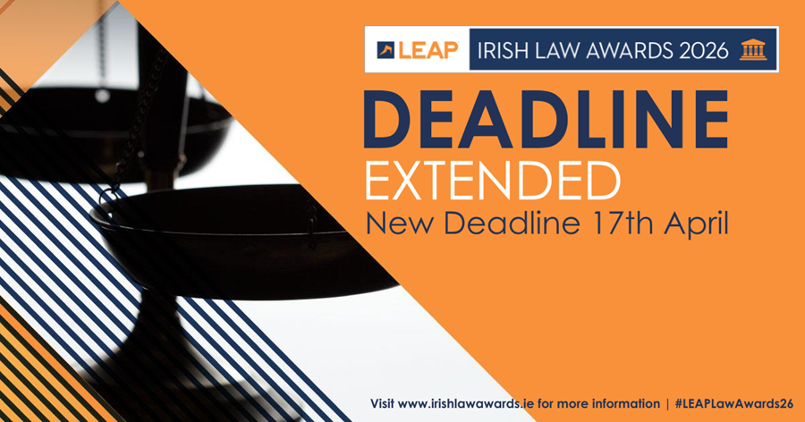 LEAP Irish Law Awards 2026: WE HAVE EXTENDED THE DEADLINE!