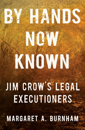 Review – By Hands Now Known: Jim Crow's Legal Executioners